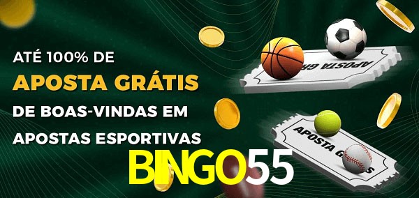 BINGO55 Ate 100% de Aposta Gratis